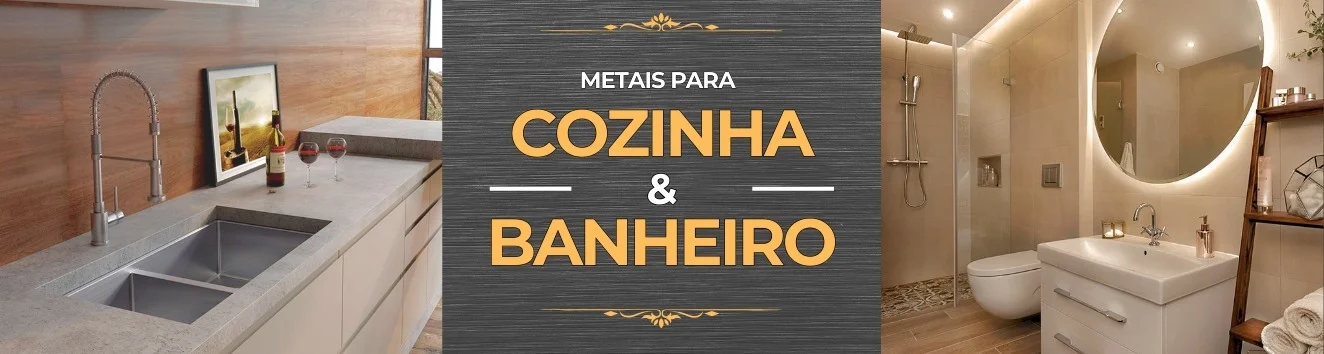 Metais banheiros e cozinhas